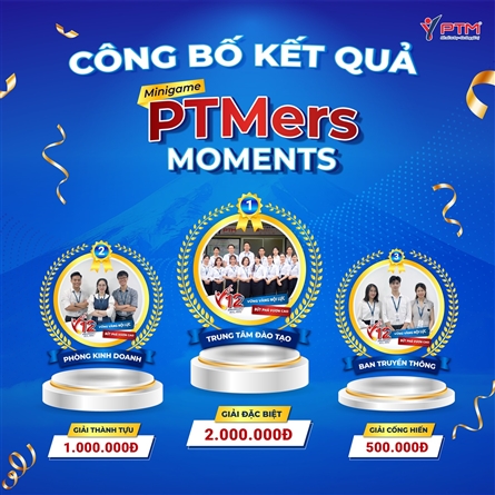 Công bố kết quả Minigame PTMers Moments